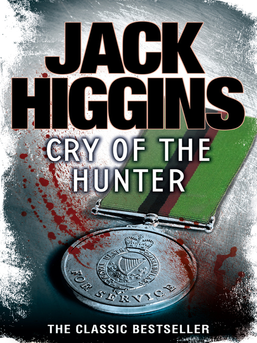 Title details for Cry of the Hunter by Jack Higgins - Wait list